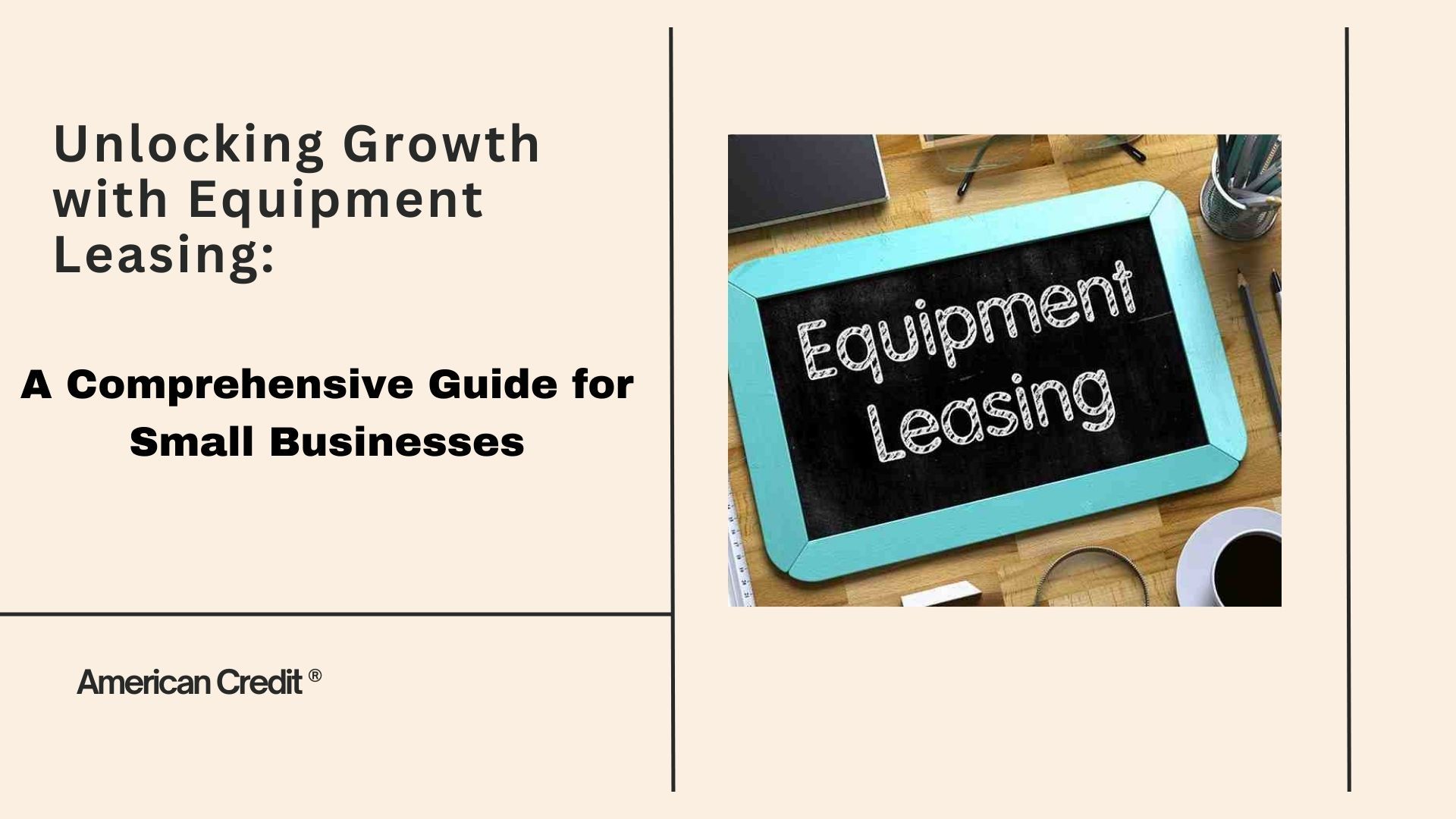 Equipment Leasing: A Comprehensive Guide for Small Businesses